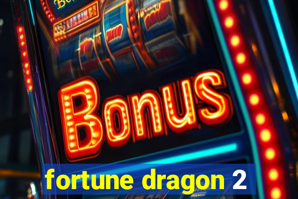 fortune dragon 2